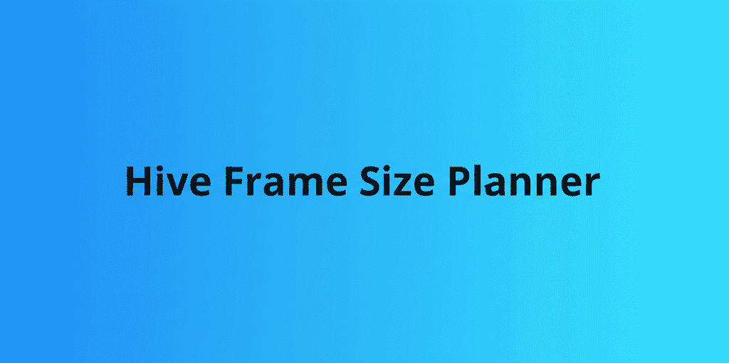 Hive Frame Size Planner