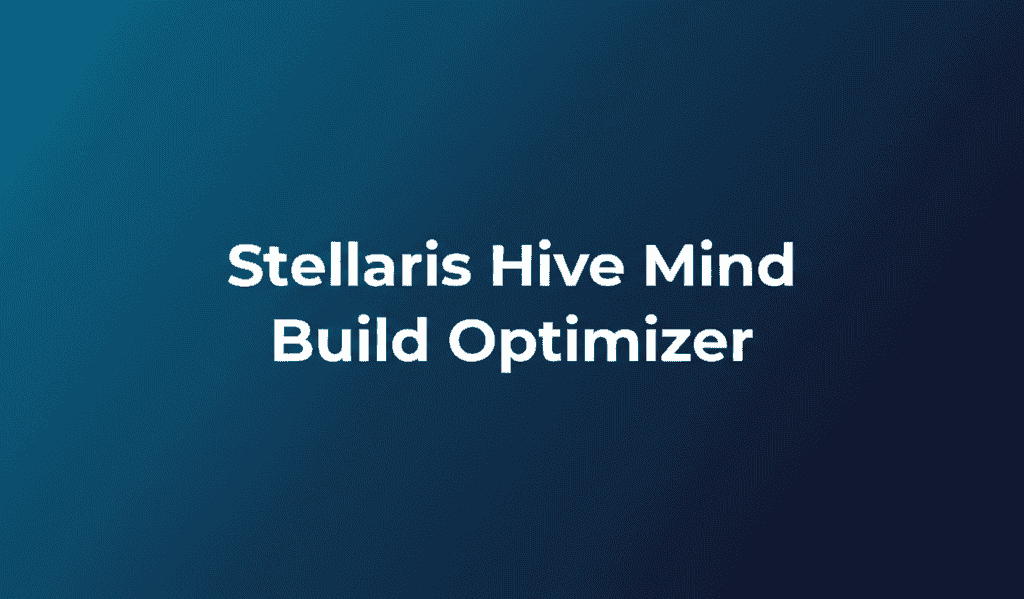 Stellaris Hive Mind Build Optimizer